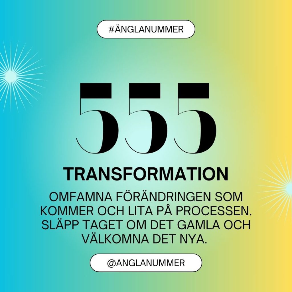 Änglanummer 555 illustration med textbeskrivningen "Omfamna förändringen som kommer och lita på processen. släpp taget om det gamla och välkomna det nya."