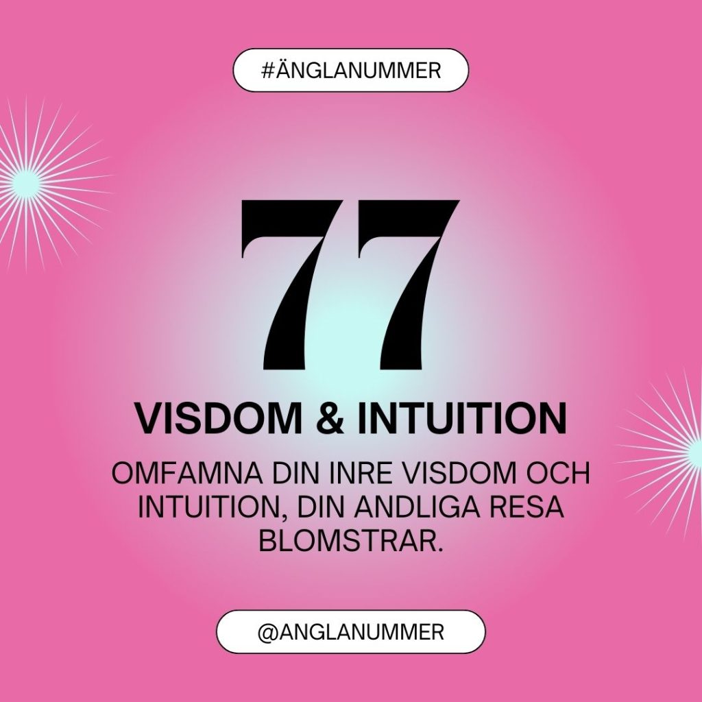 Änglanummer 77 illustration med textbeskrivningen "Omfamna din inre visdom och intuition, din andliga resa blomstrar."